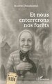 Et nous enterrerons nos forêts (9782336542881-front-cover)