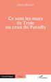 Ce sont les murs de Troie ou ceux du Paradis (9782336571133-front-cover)