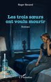 Les trois soeurs ont voulu mourir (9782336582054-front-cover)