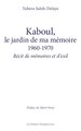 Kaboul, le jardin de ma mémoire 1960-1970, Récit de mémoires et d’exil (9782336581392-front-cover)