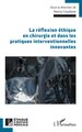 La réflexion éthique en chirurgie et dans les pratiques interventionnelles innovantes (9782336527406-front-cover)