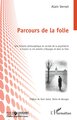 Parcours de la folie, Une histoire philosophique et sociale de la psychiatrie à travers la vie asilaire à Bourges et dans le Che (9782336557489-front-cover)