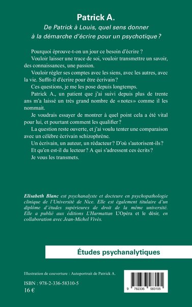 Patrick A., De Patrick à Louis, quel sens donner  à la démarche d’écrire pour un psychotique ? (9782336583105-back-cover)