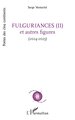 Fulguriances (II) et autres figures, (2024-2025) (9782336599793-front-cover)