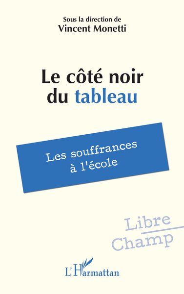 Le côté noir du tableau, Les souffrances à l’école (9782336555652-front-cover)
