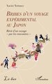 Bribes d’un voyage expérimental au Japon, Récit d’un voyage « par les rencontres » (9782336534107-front-cover)