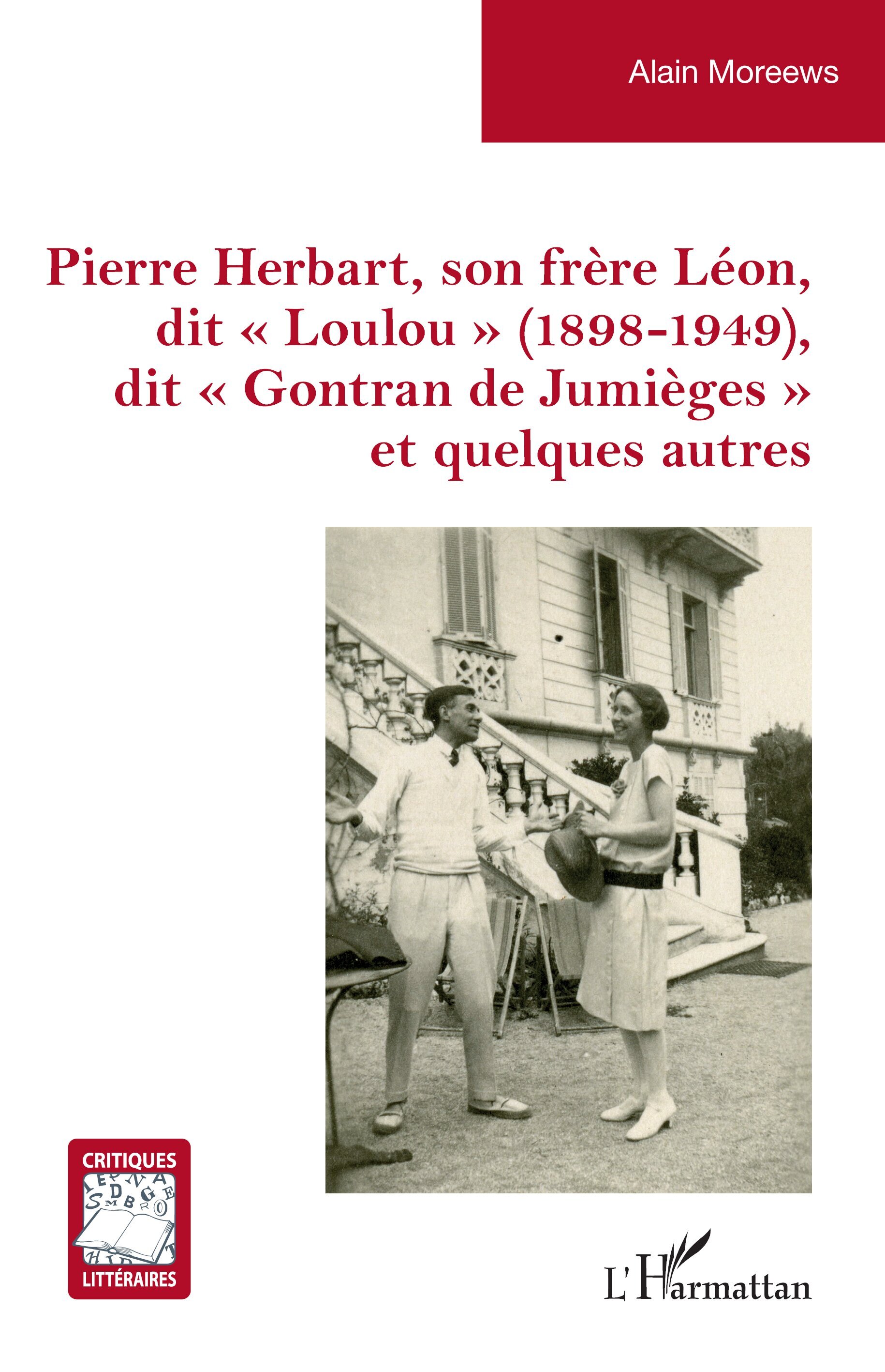 Pierre Herbart, son frère Léon, dit « Loulou » (1898-1949), dit « Gontran de Jumièges » et quelques autres (9782336573687-front-cover)