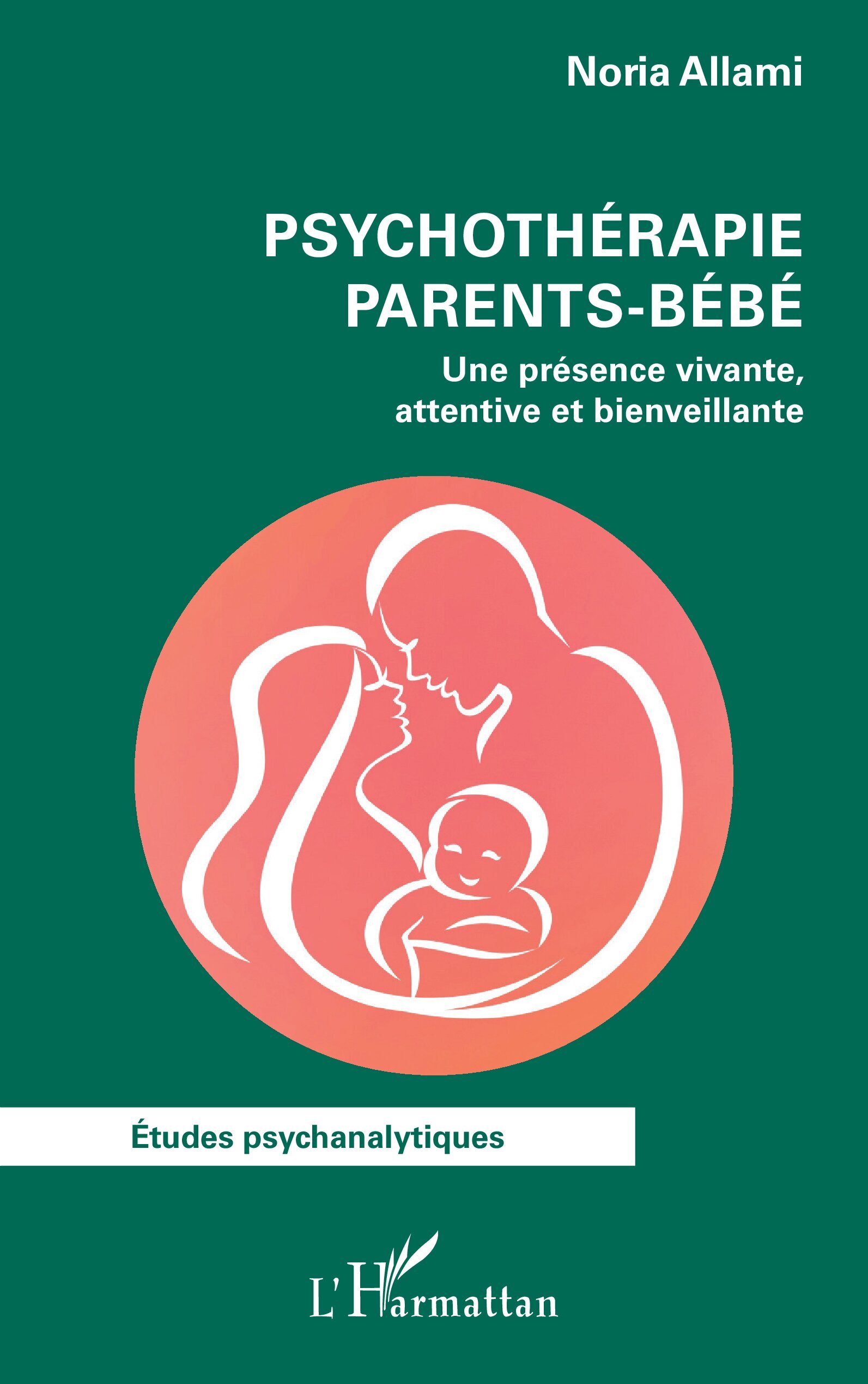 Psychothérapie parents-bébé, Une présence vivante, attentive et bienveillante (9782336548753-front-cover)