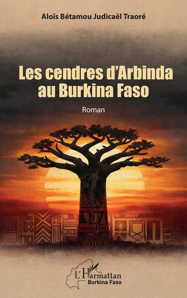 Les cendres d'Arbinda au Burkina Faso, Roman (9782336597485-front-cover)