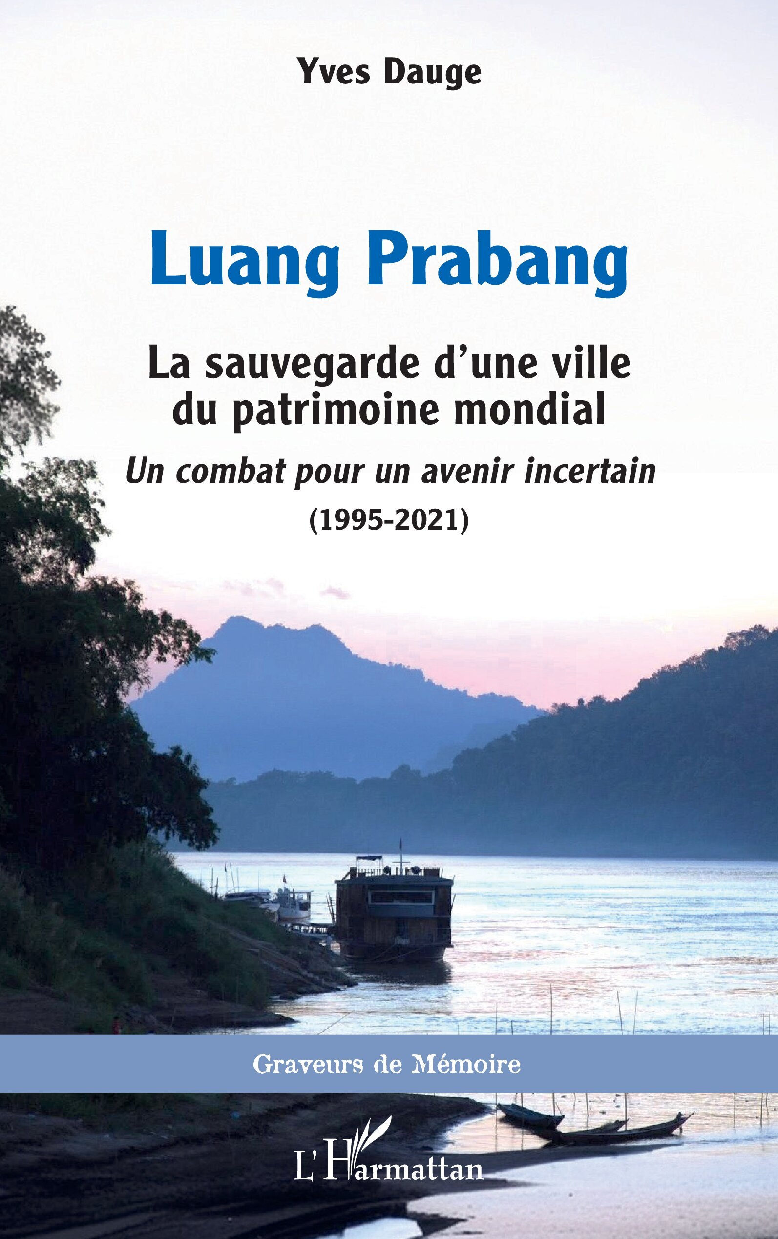 Luang Prabang, La sauvegarde d’une ville du patrimoine mondial. Un combat pour un avenir incertain (1995-2021) (9782336530444-front-cover)
