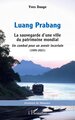 Luang Prabang, La sauvegarde d’une ville du patrimoine mondial. Un combat pour un avenir incertain (1995-2021) (9782336530444-front-cover)