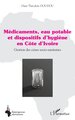 Médicaments, eau potable et dispositifs d’hygiène en Côte d’Ivoire, Gestion des crises socio-sanitaires (9782336574073-front-cover)