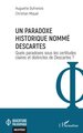 Un paradoxe historique nommé Descartes, Quels paradoxes sous les certitudes claires et distinctes de Descartes ? (9782336548302-front-cover)
