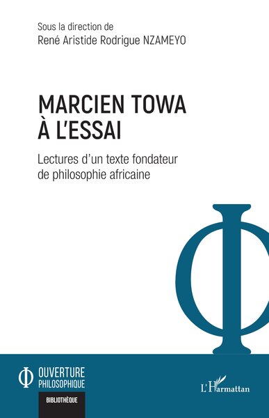 Marcien Towa à l’essai, Lectures d’un texte fondateur de philosophie africaine (9782336563350-front-cover)