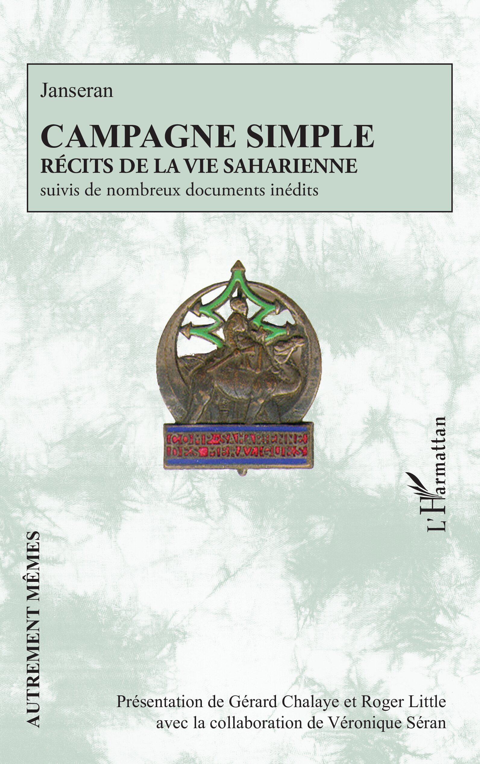 Campagne simple, Récits de la vie saharienne suivis de nombreux documents inédits (9782336540849-front-cover)
