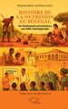 Histoire de la nutrition au Sénégal, Des fondements précoloniaux aux défis contemporains (9782336563985-front-cover)