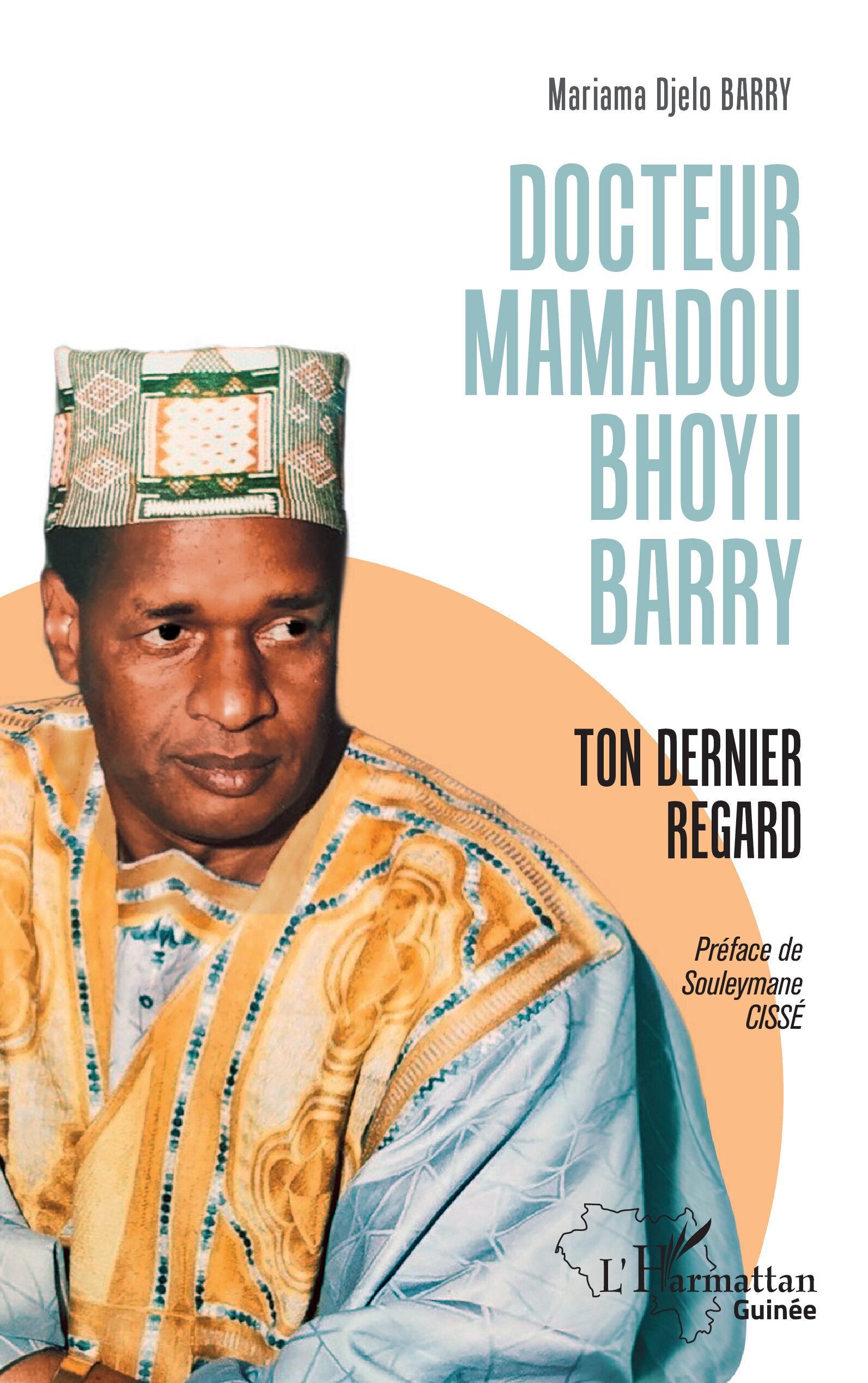 Docteur Mamadou Bhoyii BARRY, Ton dernier regard (9782336535067-front-cover)