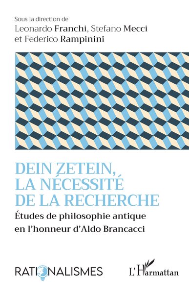 Dein Zetein, la nécessité de la recherche, Études de philosophie antique en l’honneur d’Aldo Brancacci (9782336516400-front-cover)