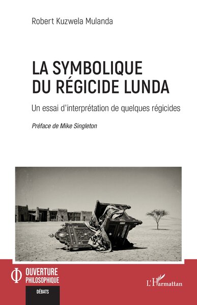 La symbolique du régicide lunda, Un essai d’interprétation de quelques régicides (9782336589831-front-cover)