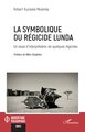 La symbolique du régicide lunda, Un essai d’interprétation de quelques régicides (9782336589831-front-cover)