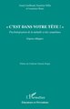« C’est dans votre tête ! », Psychologisation de la maladie et des symptômes (9782336551661-front-cover)