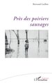 Près des poiriers sauvages (9782336556284-front-cover)