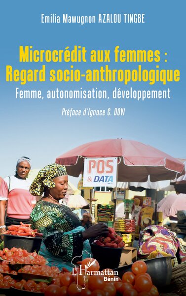 Microcrédit aux femmes :  Regard socio-anthropologique, Femme, autonomisation, développement (9782336561271-front-cover)
