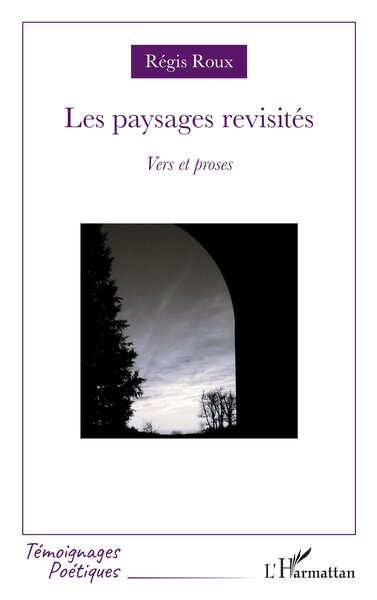 Les paysages revisités, Vers et proses (9782336554815-front-cover)