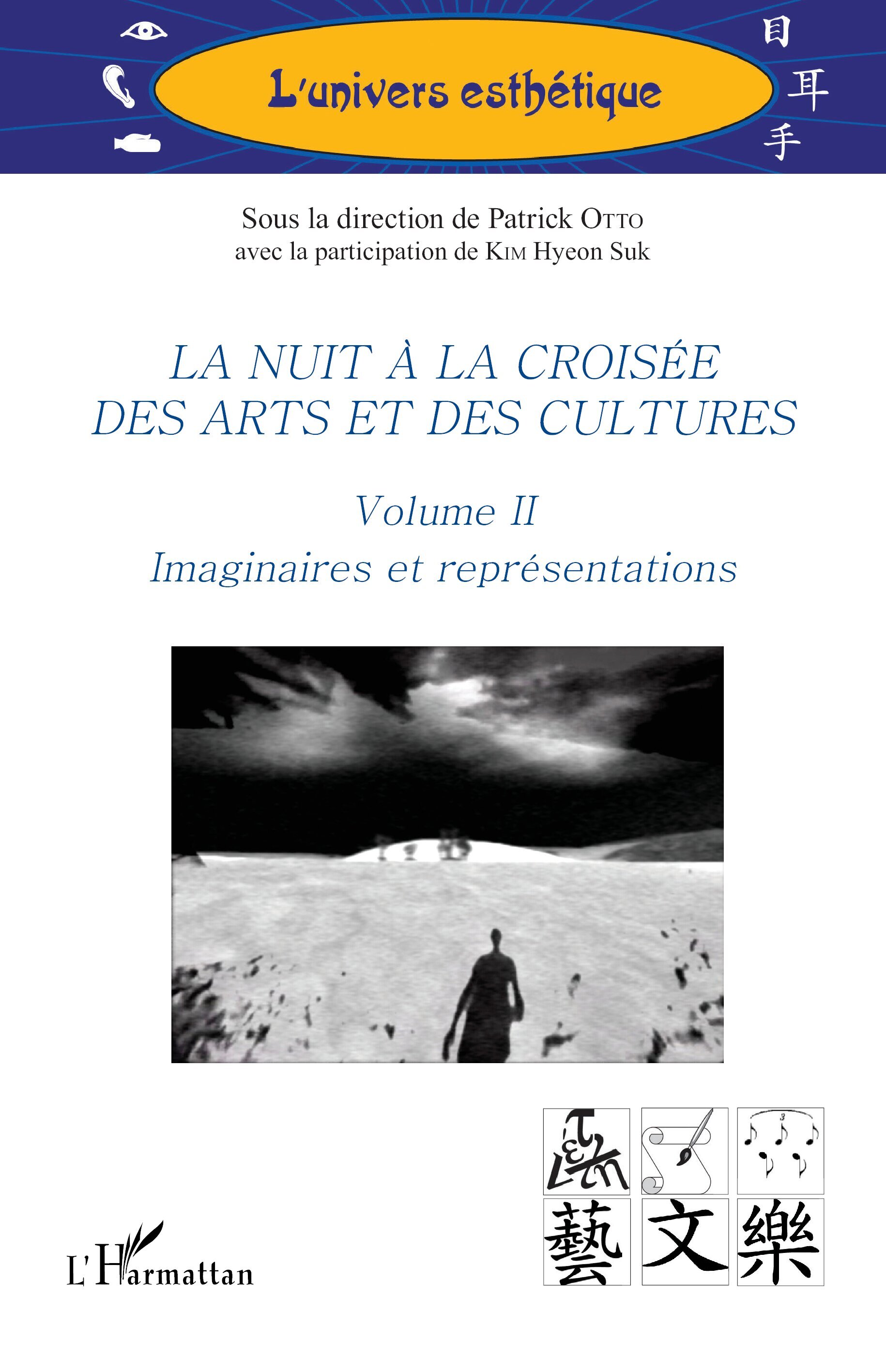 La nuit à la croisée des arts et des cultures, Volume II Imaginaires et représentations (9782336507491-front-cover)