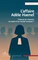 L’affaire Adèle Haenel, Tribunal de l’opinion ou espoir d’un monde nouveau ? (9782336570686-front-cover)