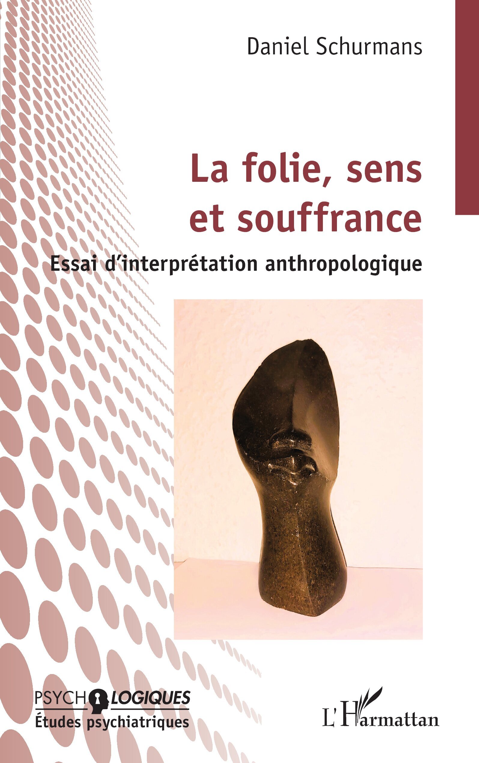 La folie, sens et souffrance, Essai d’interprétation anthropologique (9782336553610-front-cover)