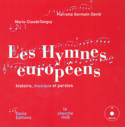 Les hymnes europeens histoire, musique et paroles + 1 cd gratuit (9782749104454-front-cover)