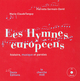Les hymnes europeens histoire, musique et paroles + 1 cd gratuit (9782749104454-front-cover)