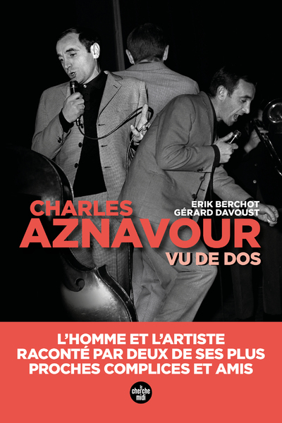 Aznavour vu de dos - L'homme et l'artiste, raconté par deux de ses plus proches complices et amis (9782749174037-front-cover)