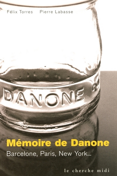 Mémoire de Danone - Barcelone, Paris, New York (9782749100470-front-cover)