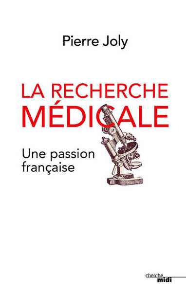 La recherche médicale, une passion française (9782749162256-front-cover)