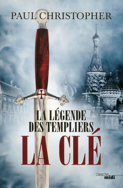 La Légende des Templiers - tome 6 La clé (9782749142661-front-cover)