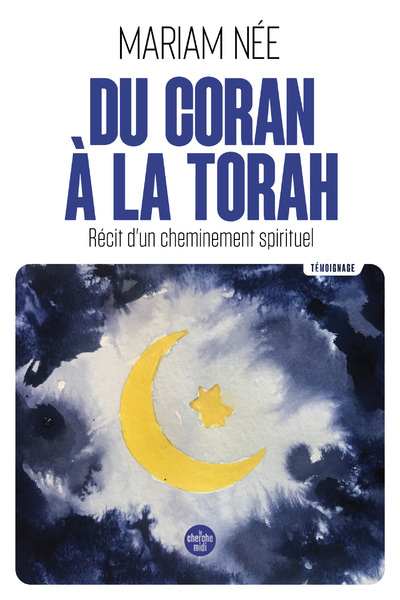 Du Coran à la Torah - Récit d'un cheminement spirituel (9782749167756-front-cover)