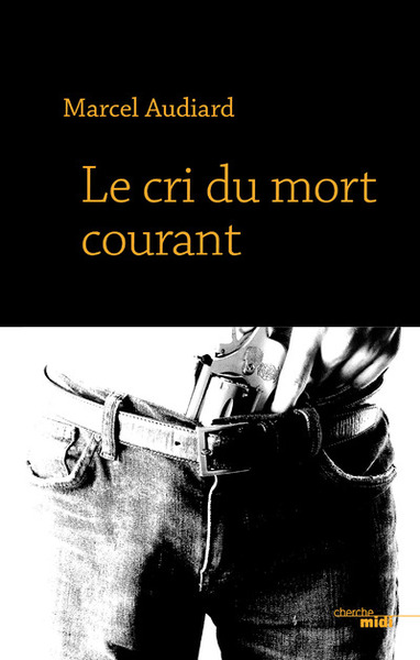 Le cri du mort courant (9782749157986-front-cover)