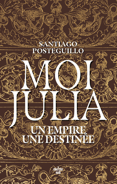 Moi, Julia - Un empire, une destinée (9782749171623-front-cover)