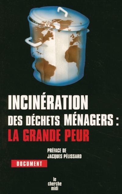 Incinération des déchets ménagers la grande peur (9782749103587-front-cover)