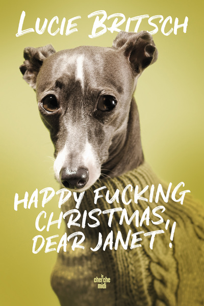 Happy fucking Christmas, dear Janet ! (9782749163758-front-cover)