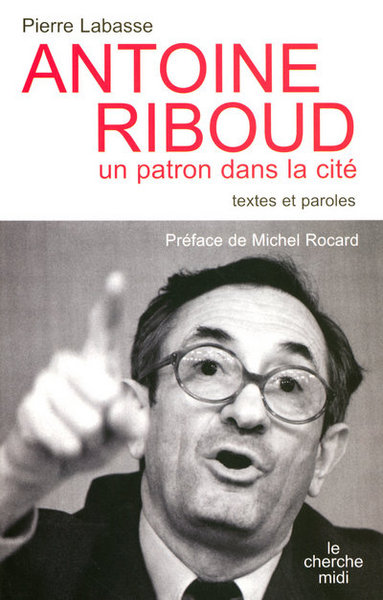 Antoine Riboud - un patron dans la cité (9782749105802-front-cover)