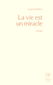 La vie est un miracle (9782749105956-front-cover)