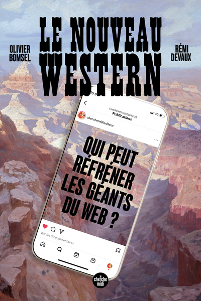 Le nouveau western - Qui peut réfréner les géants du web ? (9782749172873-front-cover)