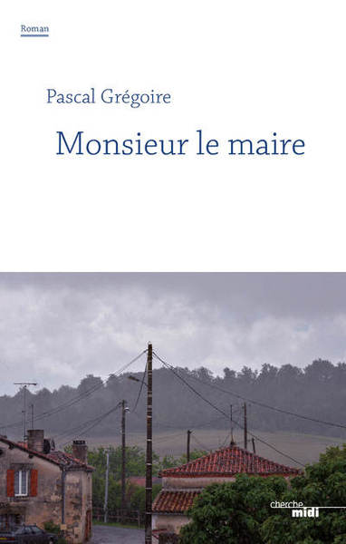 Monsieur le Maire (9782749163918-front-cover)