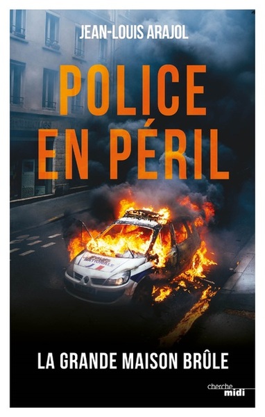 Police en péril - La Grande Maison brûle (9782749164809-front-cover)
