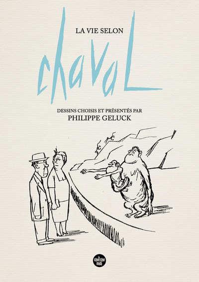 La Vie selon Chaval - Dessins choisis et présentés par Philippe Geluck (9782749178608-front-cover)