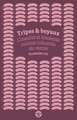 Tripes et boyaux - L'insolite et insolente cuisine culturelle du ventre (9782749183169-front-cover)