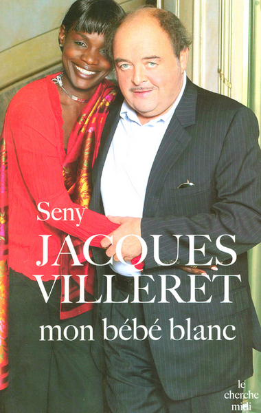Jacques Villeret, mon bébé blanc (9782749104591-front-cover)